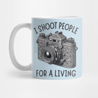 I Shoot People For A Living Photographer Mug